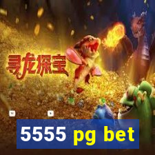 5555 pg bet